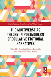 The Multiverse as Theory in Postmodern Speculative Fictional Narratives book cover