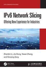 IPv6 Network Slicing: Offering New Experience for Industries book cover