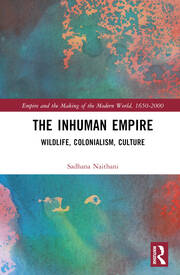 The Inhuman Empire: Wildlife, Colonialism, Culture book cover