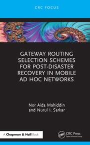 Gateway Routing Selection Schemes for Post-Disaster Recovery in Mobile Ad Hoc Networks book cover
