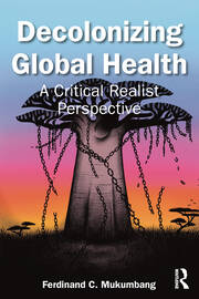 Decolonizing Global Health: A Critical Realist Perspective book cover