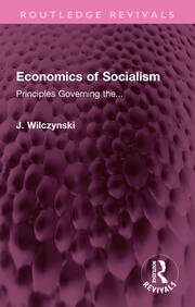 Economics of Socialism: Principles Governing the - 1st Edition - J.