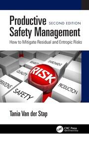 Productive Safety Management: How to Mitigate Residual and Entropic Risks, Second Edition book cover
