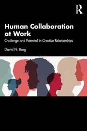 Human Collaboration at Work: Challenge and Potential in Creative Relationships book cover