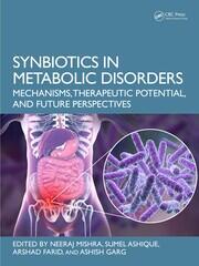 Synbiotics in Metabolic Disorders: Mechanisms, Therapeutic Potential, and Future Perspectives book cover
