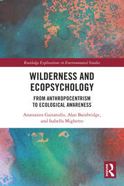 Wilderness and Ecopsychology: From Anthropocentrism to Ecological Awareness book cover