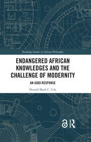 Endangered African Knowledges and the Challenge of Modernity: An Igbo Response book cover