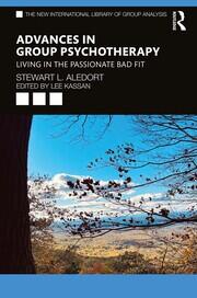 Advances in Group Psychotherapy: Living in the Passionate Bad Fit book cover