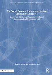 The Social Communication Intervention Programme Resource: Supporting Children's Pragmatic and Social Communication Needs, Ages 6-11 book cover