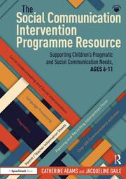 The Social Communication Intervention Programme Resource: Supporting Children's Pragmatic and Social Communication Needs, Ages 6-11 book cover