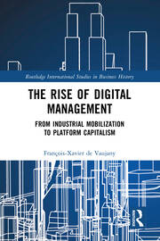 The Rise of Digital Management: From Industrial Mobilization to Platform Capitalism book cover