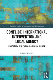 Conflict, International Intervention and Local Agency: Education in a Changing Global Order book cover