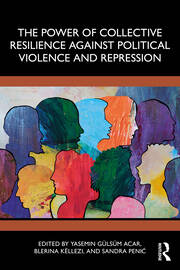 The Power of Collective Resilience Against Political Violence and Repression book cover
