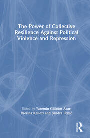 The Power of Collective Resilience Against Political Violence and Repression book cover