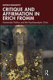 Critique and Affirmation in Erich Fromm: Humanistic Politics and the Psychoanalytic Clinic book cover