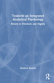Towards an Integrated Analytical Psychology: Return to Freedom and Dignity book cover