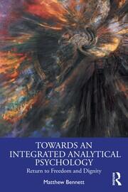 Towards an Integrated Analytical Psychology: Return to Freedom and Dignity book cover