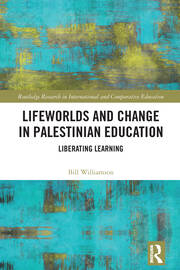 Lifeworlds and Change in Palestinian Education: Liberating Learning book cover