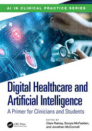 Digital Healthcare and Artificial Intelligence: A Primer for Clinicians and Students book cover