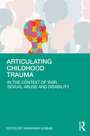 Articulating Childhood Trauma: In the Context of War, Sexual Abuse and Disability book cover