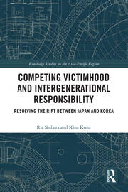Competing Victimhood and Intergenerational Responsibility: Resolving the Rift Between Japan and Korea book cover