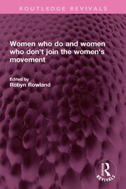 Women who do and women who don't join the women's movement book cover