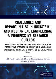 Challenges and Opportunities in Industrial and Mechanical Engineering: A Progressive Research  Outlook: Proceedings of the International Conference on Progressive Research in Industrial & Mechanical  Engineering (PRIME 2021), August 05-07, 2021, Patna, India book cover