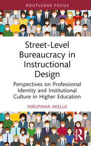 Street-Level Bureaucracy in Instructional Design: Perspectives on Professional Identity and Institutional Culture in Higher Education book cover
