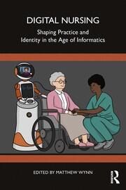 Digital Nursing: Shaping Practice and Identity in the Age of Informatics book cover