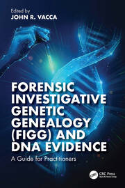 Forensic Investigative Genetic Genealogy (FIGG) and DNA Evidence: A Guide for Practitioners book cover