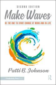 Make Waves: Be the One to Start Change at Work and in Life book cover