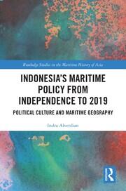 Indonesia’s Maritime Policy from Independence to 2019: Political Culture and Maritime Geography book cover