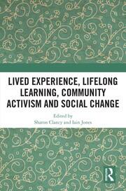 Lived Experience, Lifelong Learning, Community Activism and Social Change book cover