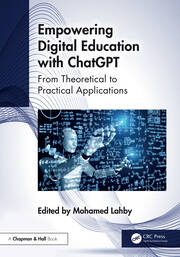 Empowering Digital Education with ChatGPT: From Theoretical to Practical Applications book cover