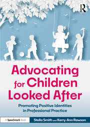 Advocating for Children Looked After: Promoting Positive Identities in Professional Practice book cover