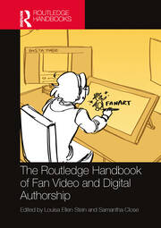 The Routledge Handbook of Fan Video and Digital Authorship book cover