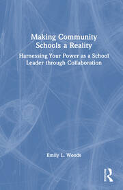 Making Community Schools a Reality: Harnessing Your Power as a School Leader through Collaboration book cover