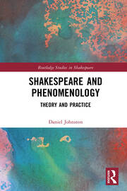 Shakespeare and Phenomenology: Theory and Practice book cover