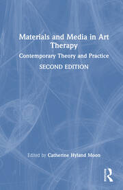 Materials and Media in Art Therapy: Contemporary Theory and Practice book cover