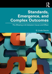 Standards, Emergence, and Complex Outcomes: The Missing Link between Cause and Effect book cover