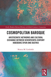 Cosmopolitan Baroque: Aristocratic Networks and Cultural Exchange Between Seventeenth-Century Habsburg Spain and Austria book cover