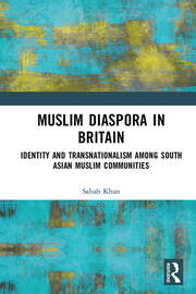 Muslim Diaspora in Britain: Identity and Transnationalism among South Asian Muslim Communities book cover