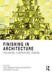 Finishing in Architecture: Polishing, Completing, Ending book cover