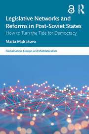 Legislative Networks and Reforms in Post-Soviet States: How to Turn the Tide for Democracy book cover