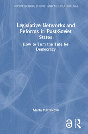 Legislative Networks and Reforms in Post-Soviet States: How to Turn the Tide for Democracy book cover