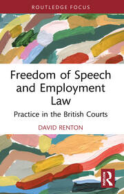 Freedom of Speech and Employment Law: Practice in the British Courts book cover