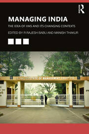 Managing India: The Idea of IIMs and its Changing Contexts book cover