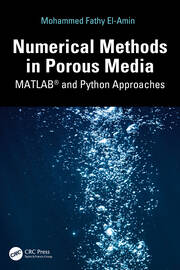 Numerical Methods in Porous Media: MATLAB® and Python Approaches book cover