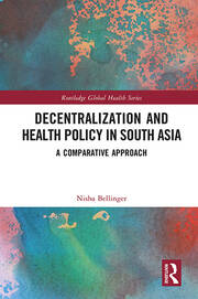 Decentralization and Health Policy in South Asia: A Comparative Approach book cover