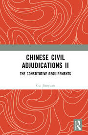 Chinese Civil Adjudications II: The Constitutive Requirements book cover